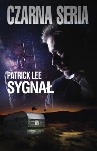 Sygnał. Autor: Lee Patrick. Dobreksiazki.pl Okładka książki Sygnał