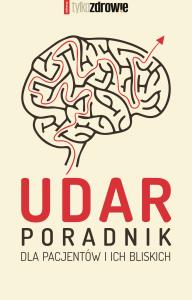 Udar Poradnik dla pacjentów i ich bliskich. Autor: Opracowanie zbiorowe. Dobreksiazki.pl Okładka książki Udar Poradnik dla pacjentów i ich bliskich