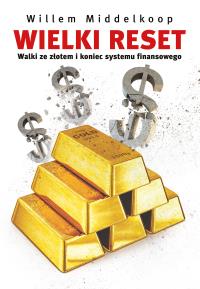 Wielki reset. Autor: Willem Middelkoop. Dobreksiazki.pl Okładka książki Wielki reset