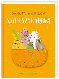 Wierszykarnia. Autor: Wawiłow Danuta. Dobreksiazki.pl Okładka książki Wierszykarnia