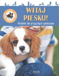 Witaj piesku Poradnik dla przyszłych opiekunów. Autor: Sandrine Otsmane. Dobreksiazki.pl Okładka książki Witaj piesku Poradnik dla przyszłych opiekunów