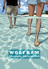 Wolfram. Autor: Marcello Quintanilha. Dobreksiazki.pl Okładka książki Wolfram