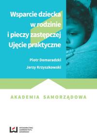 Wsparcie dziecka w rodzinie i pieczy zastępczej. Autor: Jerzy Krzyszkowski, Piotr Domaradzki. Dobreksiazki.pl Okładka książki Wsparcie dziecka w rodzinie i pieczy zastępczej