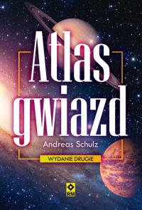 Atlas gwiazd RM Wyd. II. Autor: Andreas Schulz. Dobreksiazki.pl Okładka książki Atlas gwiazd RM Wyd. II