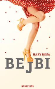 Bejbi. Autor: Rosa Hary. Dobreksiazki.pl Okładka książki Bejbi