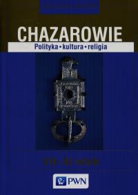 Chazarowie Polityka kultura religia. Autor: Dudek Jarosław. Dobreksiazki.pl Okładka książki Chazarowie Polityka kultura religia
