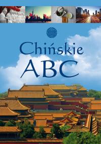 Chińskie ABC. Autor: Opracowanie zbiorowe. Dobreksiazki.pl Okładka książki Chińskie ABC