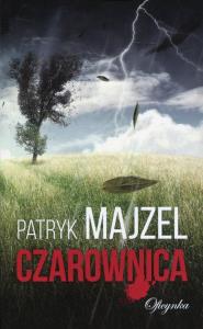 Czarownica. Autor: Majzel Patryk. Dobreksiazki.pl Okładka książki Czarownica