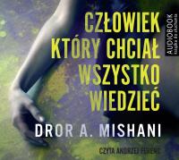 Człowiek który chciał wszystko wiedzieć. Audiobook. Autor: Mishani Dror A.. Dobreksiazki.pl Okładka książki Człowiek który chciał wszystko wiedzieć. Audiobook