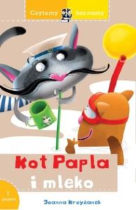 Czytamy bez mamy. Kot Papla i mleko. Autor: Krzyżanek Joanna. Dobreksiazki.pl Okładka książki Czytamy bez mamy. Kot Papla i mleko