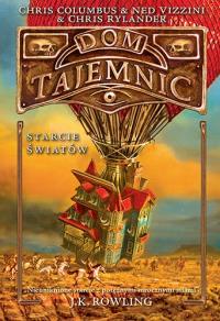 Dom Tajemnic Starcie światów. Autor: Chris Columbus, Ned Vizzini. Dobreksiazki.pl Okładka książki Dom Tajemnic Starcie światów