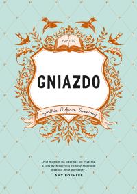Gniazdo. Autor: Cynthia Daprix Sweeney. Dobreksiazki.pl Okładka książki Gniazdo