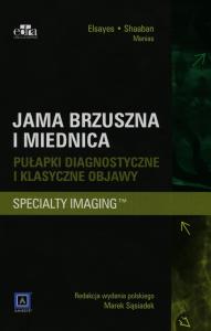 Jama brzuszna i miednica. Autor: Elsayes Khaled M., Shaaban Akram M., Menias Christine O.. Dobreksiazki.pl Okładka książki Jama brzuszna i miednica