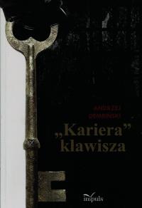Kariera klawisza. Autor: Andzej Dembiński. Dobreksiazki.pl Okładka książki Kariera klawisza