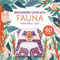 Kolorowanka z origami Fauna. Autor: OPRACOWANIE ZBIOROWE. Dobreksiazki.pl Okładka książki Kolorowanka z origami Fauna