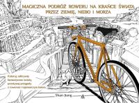 Magiczna podróż roweru na krańce świata przez ziemię, niebo i morza. Autor: Shan Jiang. Dobreksiazki.pl Okładka książki Magiczna podróż roweru na krańce świata przez ziemię, niebo i morza