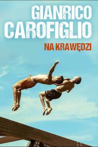 Na krawędzi. Autor: Gianrico Carofiglio. Dobreksiazki.pl Okładka książki Na krawędzi