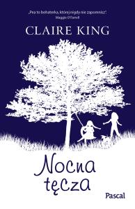 Nocna tęcza. Autor: King Claire. Dobreksiazki.pl Okładka książki Nocna tęcza