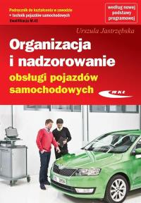 Organizacja i nadzor. obsługi pojazdów sam. WKŁ. Autor: Urszula Jastrzębska. Dobreksiazki.pl Okładka książki Organizacja i nadzor. obsługi pojazdów sam. WKŁ
