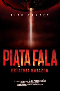 Piąta fala Ostatnia gwiazda. Autor: Yancey Rick. Dobreksiazki.pl Okładka książki Piąta fala Ostatnia gwiazda