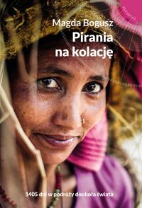 Pirania na Kolację. Autor: Magda Bogusz. Dobreksiazki.pl Okładka książki Pirania na Kolację