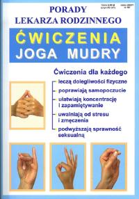 Porady lek. rodzinnego. Joga mudry Nr 101. Autor: Opracowanie zbiorowe. Dobreksiazki.pl Okładka książki Porady lek. rodzinnego. Joga mudry Nr 101