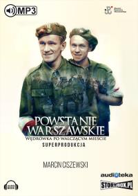 Powstanie Warszawskie - Audiobook. Autor: Marcin Ciszewski. Dobreksiazki.pl Okładka książki Powstanie Warszawskie - Audiobook