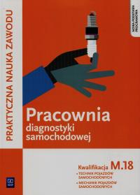 Pracownia diagnostyki samochodowej. Kwalifikacja M.18. Diagn. Autor: Grzegorz Dyga, Trawiński Grzegorz. Dobreksiazki.pl Okładka książki Pracownia diagnostyki samochodowej. Kwalifikacja M.18. Diagn