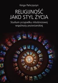 Religijność jako styl życia. Autor: Pańczyszyn Kinga. Dobreksiazki.pl Okładka książki Religijność jako styl życia