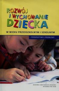 Rozwój i wychowanie dziecka w wieku przedszkolnym i szkolnym. Wydawca: WAM. Dobreksiazki.pl Opakowanie Rozwój i wychowanie dziecka w wieku przedszkolnym i szkolnym