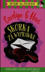 Śmierć na życzenie 12 Skórka za wyprawkę. Autor: Hart Carolyn G.. Dobreksiazki.pl Okładka książki Śmierć na życzenie 12 Skórka za wyprawkę