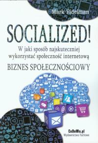 SOCIALIZED!. Autor: Fidelman Marek. Dobreksiazki.pl Okładka książki SOCIALIZED!