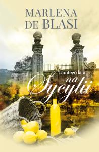 TAMTEGO LATA NA SYCYLII. Autor: Marlena de Blasi. Dobreksiazki.pl Okładka książki TAMTEGO LATA NA SYCYLII