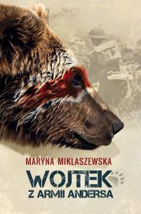 Wojtek w Armii Andersa. Autor: Martyna Miklaszewska. Dobreksiazki.pl Okładka książki Wojtek w Armii Andersa