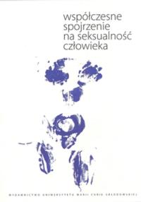Współczesne spojrzenie na seksualność człowieka. Autor: red. Jonasz Wethacz. Dobreksiazki.pl Okładka książki Współczesne spojrzenie na seksualność człowieka