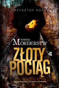 Złoty pociąg. Autor: Kopka Krzysztof. Dobreksiazki.pl Okładka książki Złoty pociąg