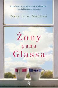 Żony pana Glassa. Autor: Sue Nathan Amy. Dobreksiazki.pl Okładka książki Żony pana Glassa