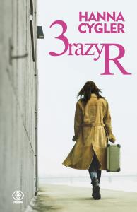 3 razy R. Autor: Hanna Cygler. Dobreksiazki.pl Okładka książki 3 razy R