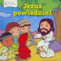 5-minutowe Historie Biblijne. Jezus powiedział. Autor: praca zbiorowa. Dobreksiazki.pl Okładka książki 5-minutowe Historie Biblijne. Jezus powiedział