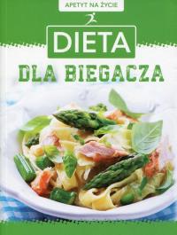 Apetyt na życie. Dieta dla biegacza. Autor: praca zbiorowa. Dobreksiazki.pl Okładka książki Apetyt na życie. Dieta dla biegacza
