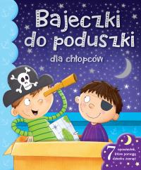 Bajeczki do poduszki dla chłopców. Autor: Opracowanie zbiorowe. Dobreksiazki.pl Okładka książki Bajeczki do poduszki dla chłopców