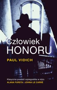 Człowiek honoru. Autor: Vidich Paul. Dobreksiazki.pl Okładka książki Człowiek honoru