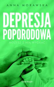 Depresja poporodowa. Autor: Anna Morawska. Dobreksiazki.pl Okładka książki Depresja poporodowa