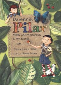 Dziennik Pilar. Autor: Flavia Lins e Silva. Dobreksiazki.pl Okładka książki Dziennik Pilar