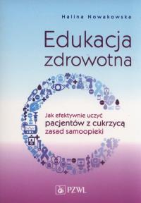 Edukacja zdrowotna. Autor: Nowakowska Halina. Dobreksiazki.pl Okładka książki Edukacja zdrowotna