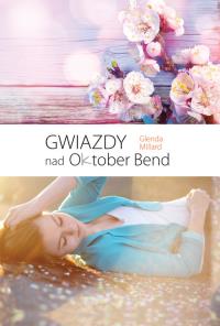 Gwiazdy nad Oktober Bend. Autor: Millard Glenda. Dobreksiazki.pl Okładka książki Gwiazdy nad Oktober Bend