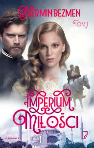Imperium miłości Tom 1. Autor: Nermin Bezmen. Dobreksiazki.pl Okładka książki Imperium miłości Tom 1