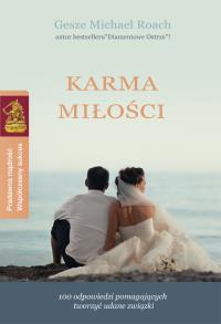 Karma Miłości. Autor: Gesze Michael Roach. Dobreksiazki.pl Okładka książki Karma Miłości