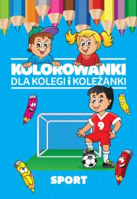 Kolorowanki dla kolegi i koleżanki Sport. Autor: Opracowanie zbiorowe. Dobreksiazki.pl Okładka książki Kolorowanki dla kolegi i koleżanki Sport