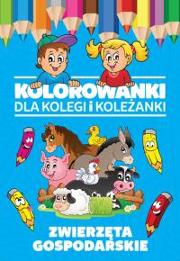Kolorowanki dla kolegi i koleżanki Zwierzęta gospodarskie. Autor: Opracowanie zbiorowe. Dobreksiazki.pl Okładka książki Kolorowanki dla kolegi i koleżanki Zwierzęta gospodarskie